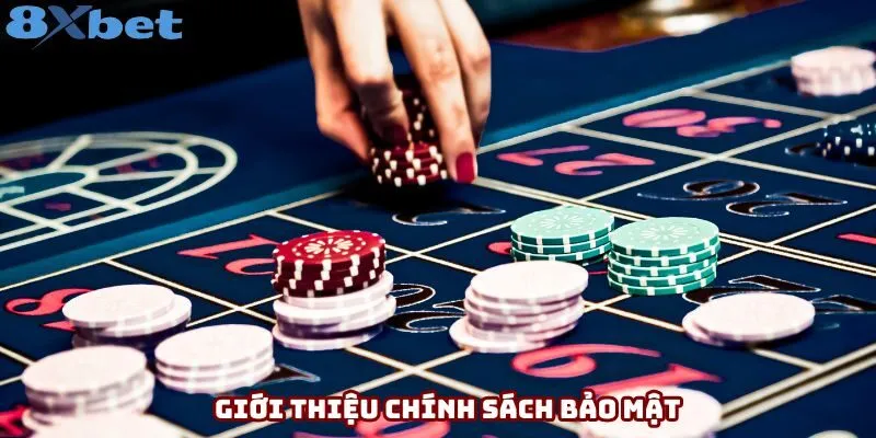 Giới thiệu chính sách bảo mật 8XBET