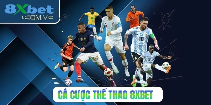 Thể thao 8xbet đa dạng giải đấu và kèo cược